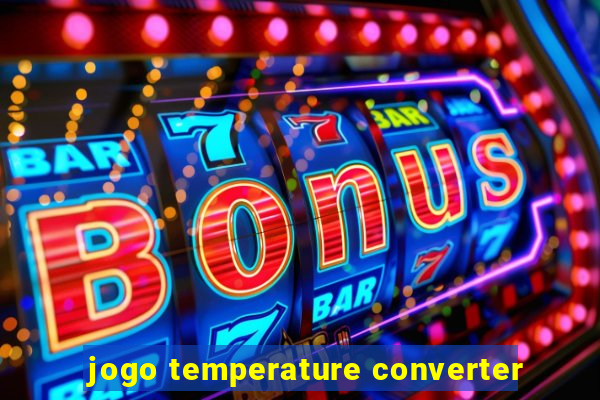 jogo temperature converter